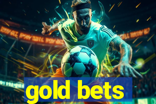 gold bets